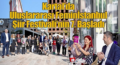 Kartal'da Uluslararası Feminİstanbul Şiir Festivali'nin 7. Başladı