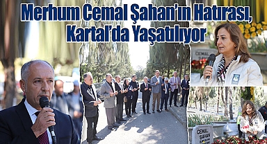 Merhum Cemal Şahan'ın Hatırası, Kartal'da Yaşatılıyor