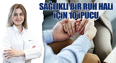Sağlıklı Bir Ruh Hali İçin 10 İpucu