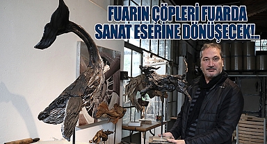 Fuarın çöpleri fuarda sanat eserine dönüşecek!