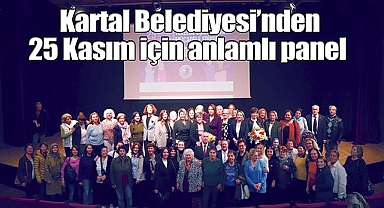 Kartal Belediyesi'nden 25 Kasım İçin Anlamlı Panel