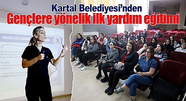 Kartal Belediyesi'nden Gençlere Yönelik İlk Yardım Eğitimi