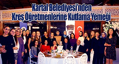 Kartal Belediyesi'nden Kreş Öğretmenlerine Kutlama Yemeği