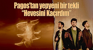 Pagos'tan yepyeni bir tekli: 'Hevesini Kaçırdım'