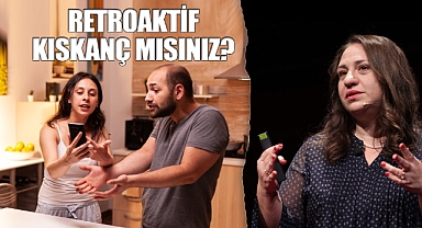 Retroaktif kıskanç mısınız?
