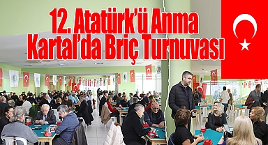 12. Atatürk'ü Anma Briç Turnuvası Kartal'da Gerçekleştirildi