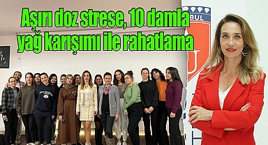 Aşırı doz strese, 10 damla yağ karışımı ile rahatlama