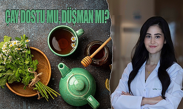 Çay Dostu mu, Düşman mı?