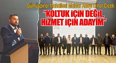 Gümüşpınar Muhtar adayı Cihat Çiçek,