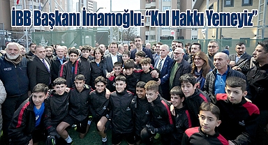 İBB Başkanı Ekrem İmamoğlu: