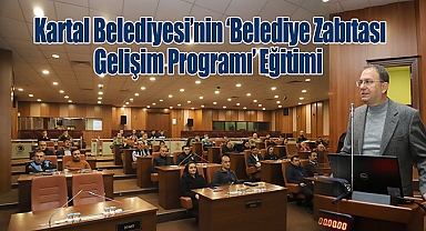 Kartal Belediyesi'nin 'Belediye Zabıtası Gelişim Programı' Eğitimi 