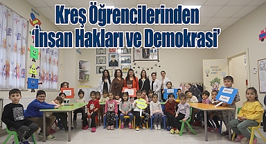 Kreş Öğrencilerinden 'İnsan Hakları ve Demokrasi' Mesajı