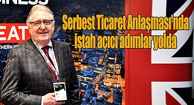 Serbest Ticaret Anlaşması'nda iştah açıcı adımlar yolda