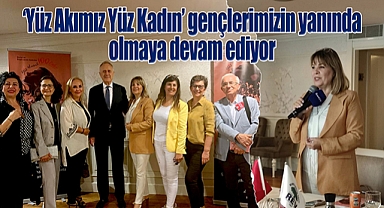 'Yüz Akımız Yüz Kadın' gençlerimizin yanında olmaya devam ediyor