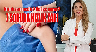 7 soruda kızlik zarı; Kızlık zarı nedir? Ne işe yarar?