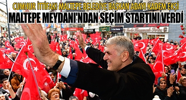 Cumhur İttifakı Maltepe Belediye Başkan Adayı Kadem Ekşi Maltepe Meydenı'nden seçim startını verdi