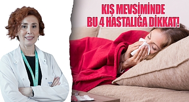 Kış mevsiminde bu 4 hastalığa dikkat!