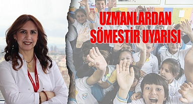 Uzmanlardan sömestir uyarısı