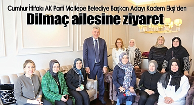 Cumhur İttifakı AK Parti Maltepe Belediye Başkan Adayı Kadem Ekşi'den Dilmaç ailesine ziyaret