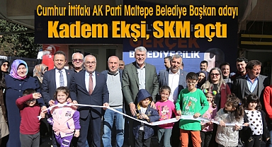 Cumhur İttifakı AK Parti Maltepe Belediye Başkan Adayı Kadem Ekşi, SKM açtı