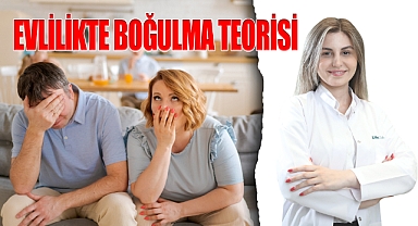 Evlilikte Boğulma Teorisi
