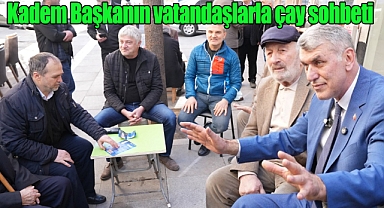 Kadem Başkan, Cuma namazı ardından vatandaşlarla çay sohbetinde buluştu