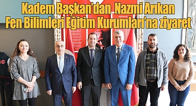 Kadem Başkan'dan Nazmi Arıkan Fen Bilimleri Eğitim Kurumları'na ziyaret