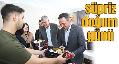 Kadem Başkan'dan sürpriz doğum günü ziyareti