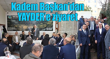 Kadem Başkan'dan YAYDER'e ziyaret