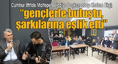 Kadem Başkan gençlerle buluştu, şarkılarına eşlik etti