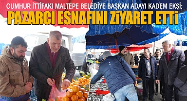 Kadem Ekşi Pazarcı Esnafını Ziyaret Etti