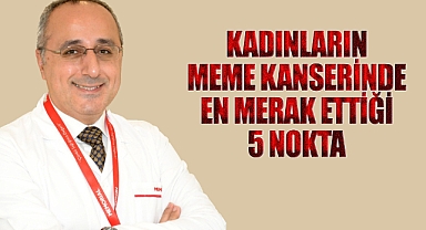 Kadınların meme kanserinde en merak edilen 5 nokta