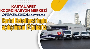Kartal Belediyesi toplu açılış töreni 17 Şubat'ta