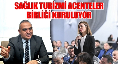 Bakan Ersoy Sağlık Turizmi Acenteler Birliği kuruluyor!