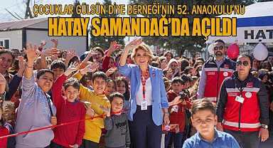 Çocuklar Gülsün Diye Derneği, 52.Anaokulunu Hatay Samandağ'da açtı