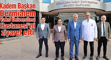 Kadem Başkan, Bezmialem Vakıf Üniversitesi Dragos Hastanesi'ni ziyaret etti