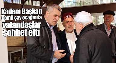 Kadem Başkan camii çay ocağında vatandaşlar sohbet etti