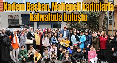 Kadem Başkan, Maltepeli kadınlarla kahvaltıda buluştu