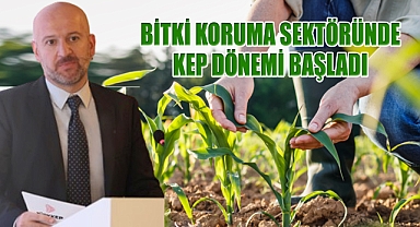 Tarım ve Orman Bakanlığı, bitki koruma sektöründe KEP dönemi başladı