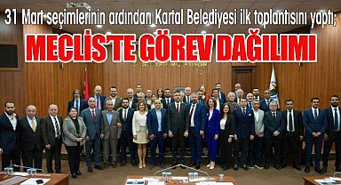 31 Mart seçimlerinin ardından Kartal Belediyesi yeni dönem ilk meclis toplantısını yaptı