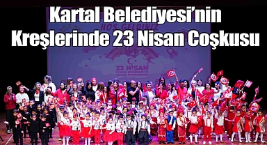 Kartal Belediyesi’nin Kreşlerinde 23 Nisan Coşkusu