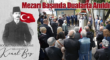 Milli Şehit Boğazlıyan Kaymakamı Kemal Bey, Mezarı Başında Dualarla Anıldı