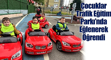 Çocuklar Trafik Kurallarını ve İlk Yardımı, Trafik Eğitim Parkı'nda Eğlenerek Öğrendi