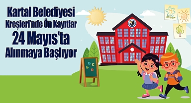 Kartal Belediyesi Kreşleri'nde Ön Kayıtlar 24 Mayıs'ta Alınmaya Başlıyor