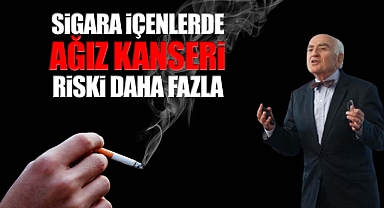 Sigara içenlerde ağız kanseri riski içmeyenlere oranla 6 kat daha fazla
