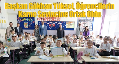 Başkan Gökhan Yüksel, Öğrencilerin Karne Sevincine Ortak Oldu