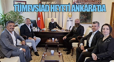 TÜMEVSİAD Ankara'ya çıkarma yaptı
