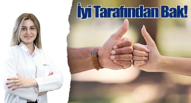 İyi tarafından bakmak için 10 öneri!