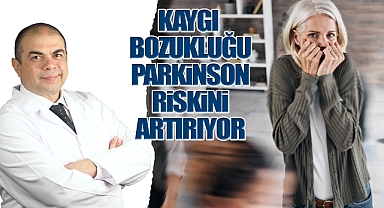 Kaygı bozukluğu Parkinson riskini arttırıyor