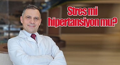 Stres mi hipertansiyon mu?